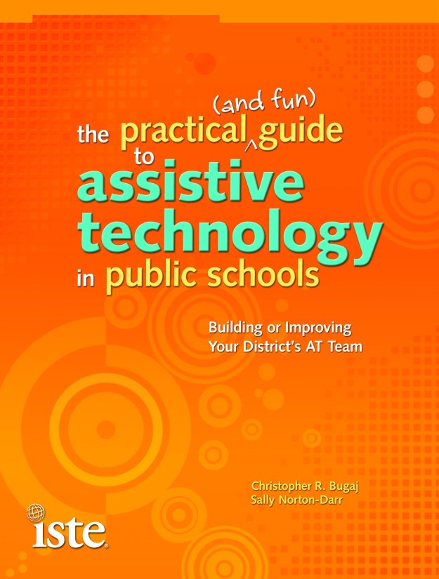 The Practical (and Fun) Guide to Assistive Technology in Public Schools Cover for The Practical (and Fun) Guide to Assistive Technology in Public Schools
