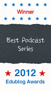 Image that states the word Winner in red text surrounded by blue stars above a piece of slate with Best Podcast Series written in chalk on it. Below the slate reads 2012 Edublog Awards